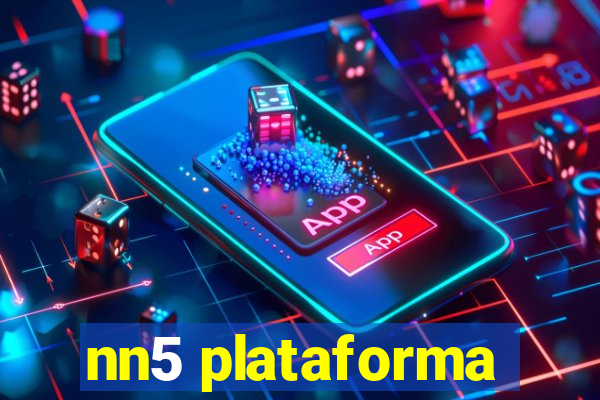 nn5 plataforma